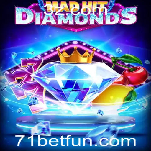 MadHitDiamonds: Descubra a Emoção do Jogo com 71bet