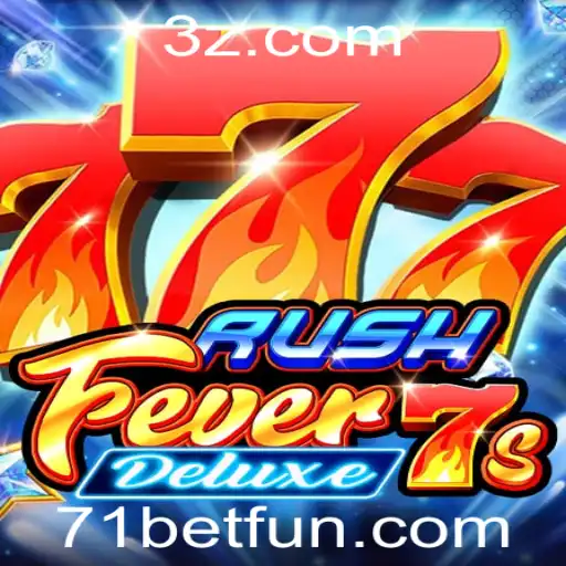 Descubra RushFever7sDeluxe: A Emoção de 71bet em um Jogo de Cassino Online
